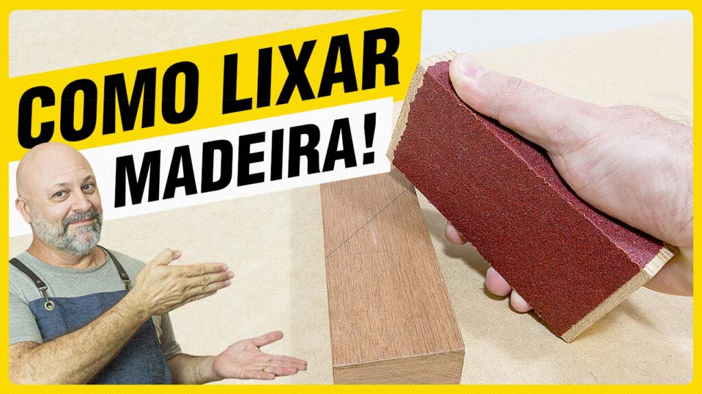 Como Lixar Madeira – Uma Dica Preciosa