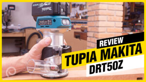 Review da Tupia Makita DRT50Z: Vale a Pena? Testamos e Contamos Tudo!