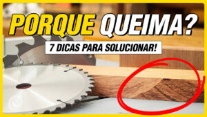 Por que a madeira queima durante o corte? Veja como evitar as causas!