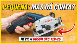 Serra Circular Bosch GKS 12V-26: Vale a pena? Review Completo